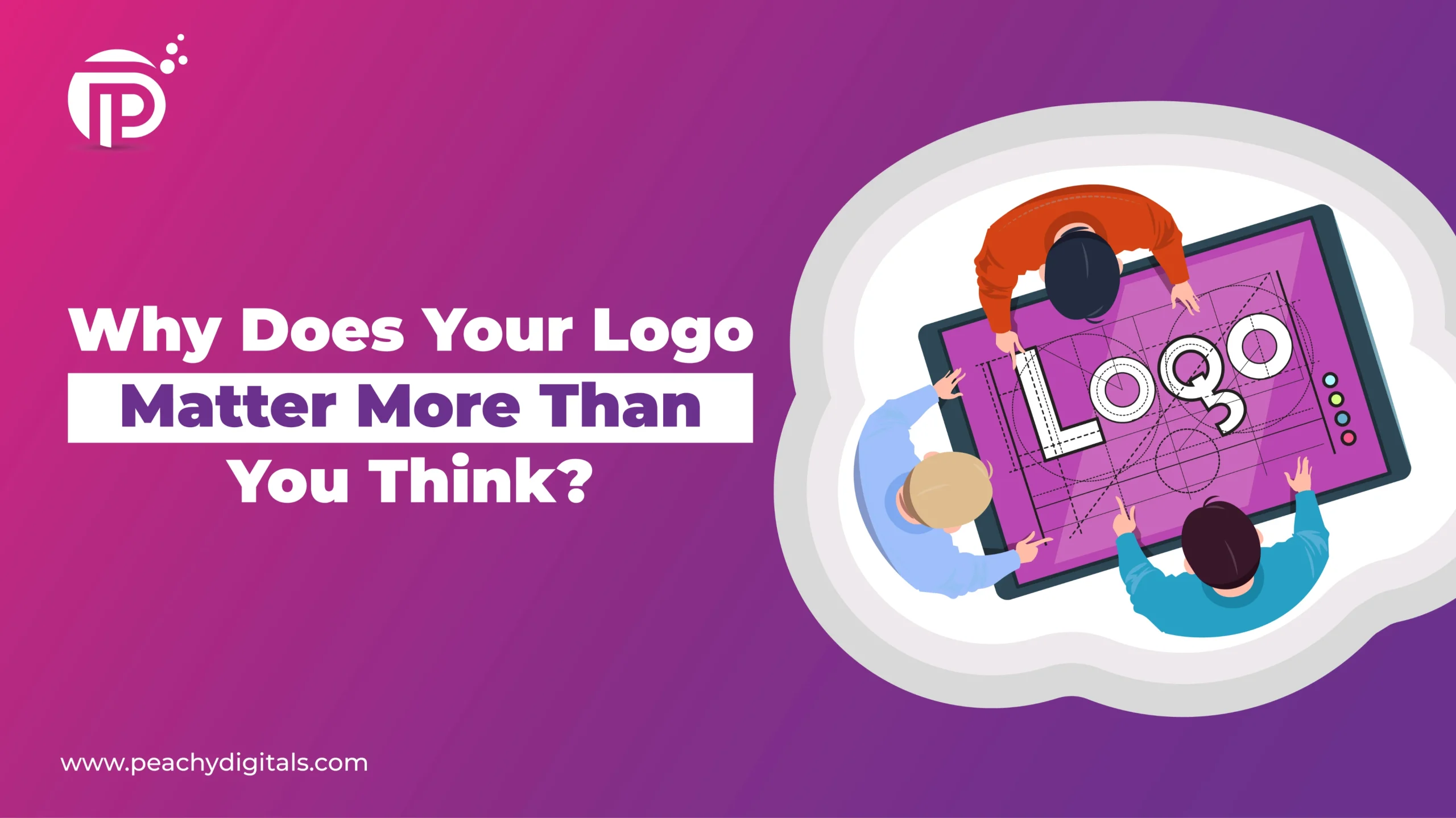 Why Does Your Logo Matter More Than You Think? | Peachy Digitals